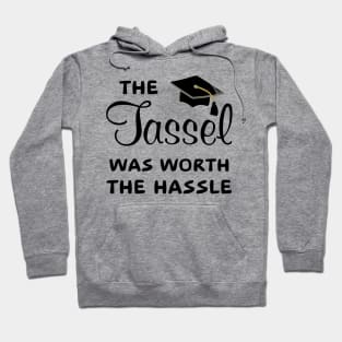 The Tassel Was Worth The Hassle Hoodie